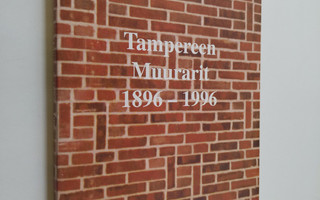 Arvo Tamminen : Tampereen muurarit 1896-1996