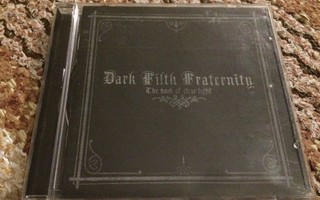Dark Filth Fraternity: The Book Of Clear Light (CD)