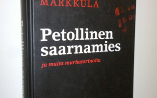 Hannes Markkula : Petollinen saarnamies ja muita murhatar...