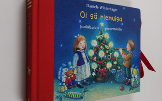 Daniele Winterhager : Oi sä riemuisa : joululauluja piene...