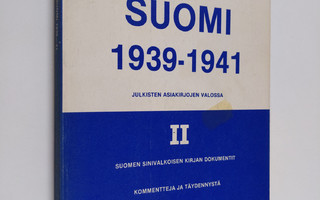 Olavi Laine : Sinivalkoinen Suomi 1939-1941 julkisten asi...