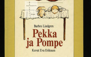PEKKA ja POMPE Barbro Lindgren & Eva Eriksson 1p UUSI-