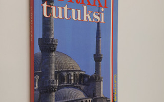 Rauni Vornanen : Turkki tutuksi : Istanbulin ja Turkin ma...