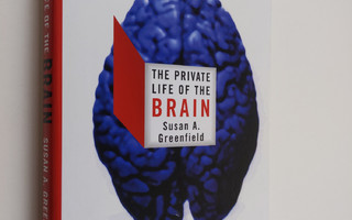 Susan Greenfield : The private life of the brain