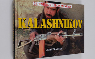 John Walter : Kalashnikov - Machine Pistols, Assault Rifl...