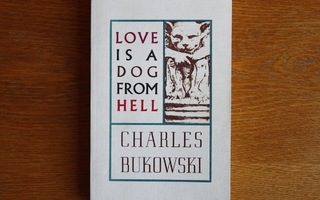 Charles Bukowski - Love Is A Dog From Hell (Poems 1974-1977)