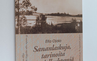 Ella Ojala : Sananlaskuja, tarinoita ja mielleyhtymiä