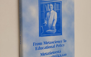 From metascience to educational policy = Metatieteestä ko...