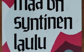 Timo K. Mukka: Maa on syntinen laulu