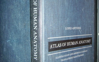 Lopez-Antunez : The Atlas of Human Anatomy ( 1 p. 1971 USA)