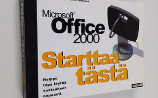 Raili Huttunen : Microsoft Office 2000 Starttaa tästä