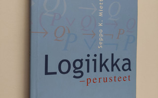 Seppo K. Miettinen : Logiikka : perusteet