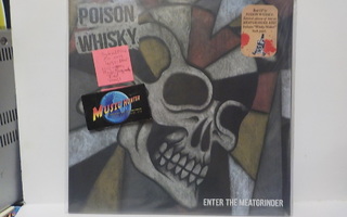 POISON WHISKY - ENTER THE MEATGRINDER UUSI "SS" LP