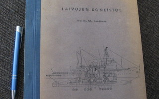 Dipl. Ins. Chr. Landtman - Laivojen koneistot. Helsinki 1959