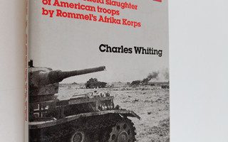 Charles Whiting : Kasserine - First Blood