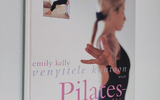 Emily Kelly : Venyttele kuntoon Pilates-menetelmällä
