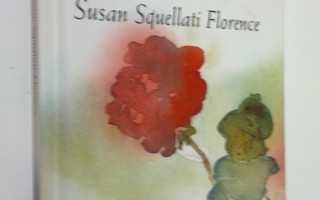 Susan Squellati Florence : Tässä, juuri nyt : olemassa ol...