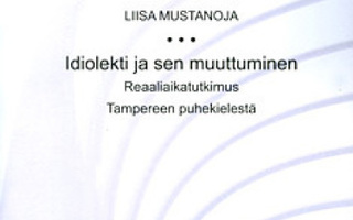 IDIOLEKTI ja SEN MUUTTUMINEN,TAMPERE kieli Liisa Mustanoja