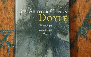 Doyle, Sir Arthur Conan: Haudan takainen elämä