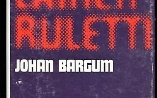 Johan Bargum: SUOMALAINEN RULETTI. Nidottu kirja 1972 Tammi
