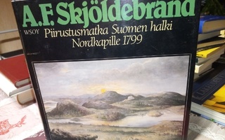 Skjöldebrand : Piirustusmatka Suomen halki Nordkapille 1799