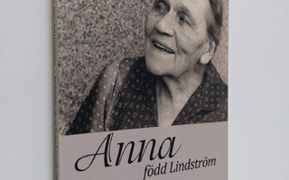 Per-Erik Lönnfors : Anna, född Lindström : berättelsen om...