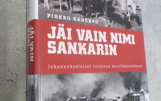 Pirkko Kanervo - Jäi vain nimi sankarin : johannekselaise..