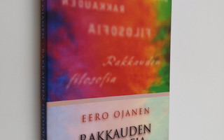 Eero Ojanen : Rakkauden filosofia (ERINOMAINEN)