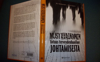 Mustavalkoinen totuus terveydenhuollon johtamisesta *Sis.pkt