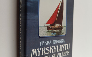 Pekka Parikka : Myrskylintu nousee siivilleen : perinteis...