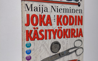 Maija Nieminen : Joka kodin käsityökirja