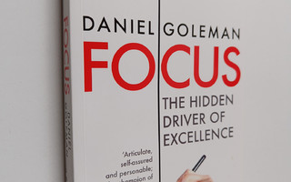 Daniel Goleman : Focus : the hidden driver of excellence ...