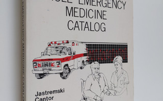 Michael S. Jastremski : The Whole Emergency Medicine Catalog