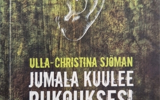 Jumala kuulee rukouksesi - Sjöman Ulla-Christina
