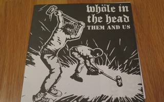 Whöle In The Head - Them And Us 7"
