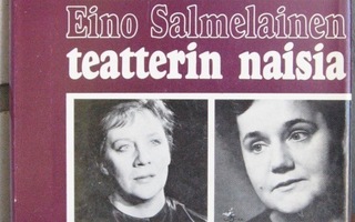 Eino Salmelainen: Teatterin naisia, Tammi 1968. 180 s.