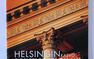 Ilpo Okkonen: HELSINGIN KASVOT THE FAC ES OF HELSINKI