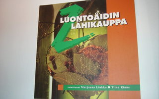 Liukko, Rinne: LUONTOÄIDIN LÄHIKAUPPA (3.p.1998) Sis.pk:t