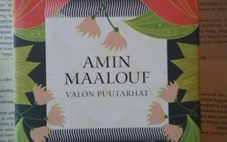 Amin Maalouf - Valon puutarhat (sid.)