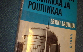 E. Laurila: Atomienergian tekniikkaa ja politiikkaa (1967)