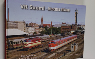 Jari Auvinen ym. : VR Suomi - dieselien aikaan