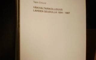 Tapio Enlund VÄKIVALTARIKOLLISUUS LAHDEN SEUDULLA 1894-1907