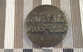 Kalevala mitali 1835-1985 /Pekka Pitkänen 1985.