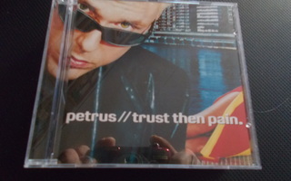 CD PETRUS ** TRUST THEN PAIN **