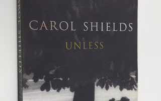 Carol Shields : Unless