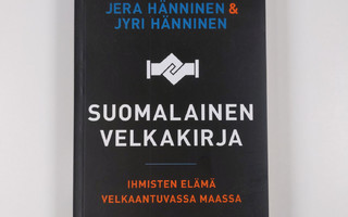 Jera Hänninen : Suomalainen velkakirja : ihmisten elämä v...