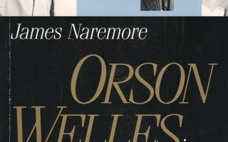 James Naremore - Orson Wellesin maaginen maailma