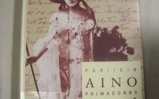 Outi Pakkanen - Pariisin primadonna : Aino Ackté