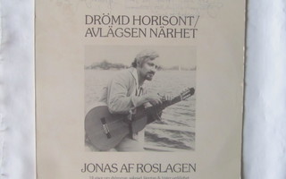 Jonas Af Roslagen: Drömd Horisont/Avlägsen Närhet   LP  1985