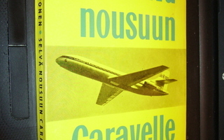 Pauli Hirvonen : Selvä nousuun Caravelle ( 1 p. 1958 ) EIPK!